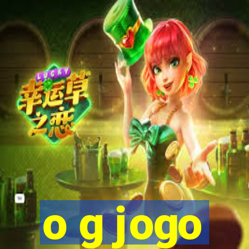 o g jogo